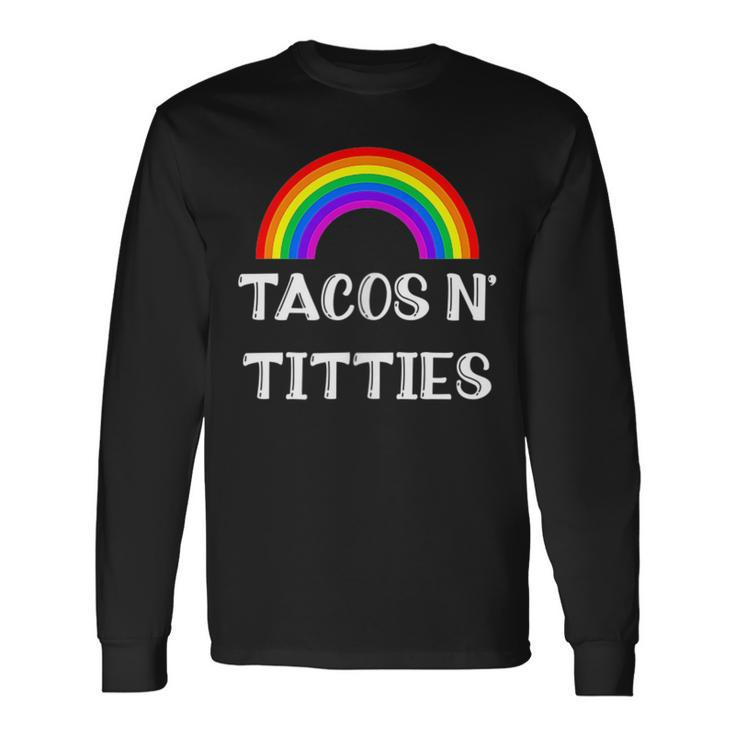 Tacos And Titties Lgbt Gay Pride Lesbian Lgbtq Tacos Long Sleeve T-Shirt T-Shirt