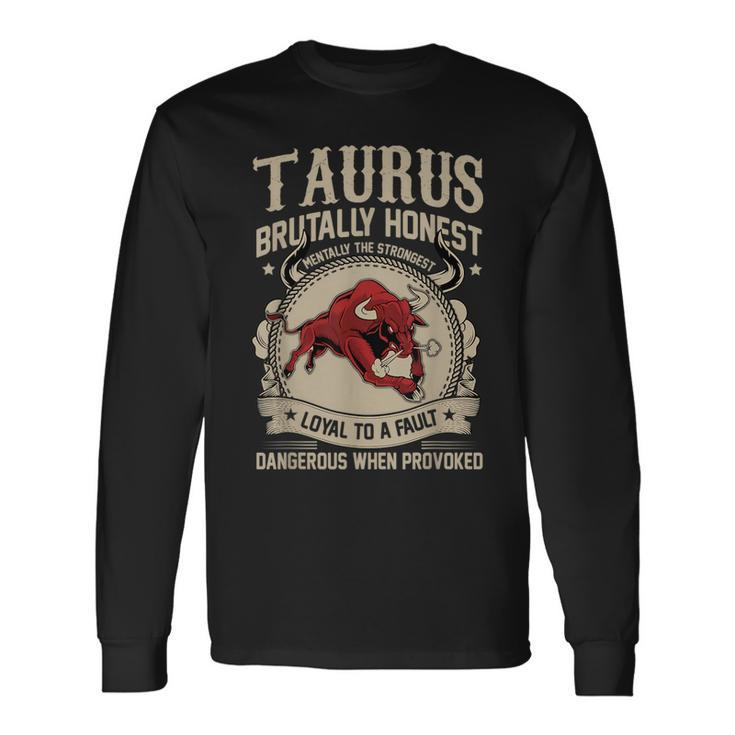 Taurus Bull Loyal To A Fault Long Sleeve T-Shirt