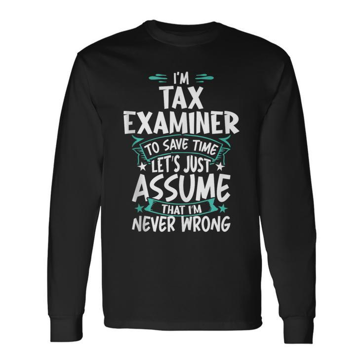 Tax Examiner Never Wrong Long Sleeve T-Shirt