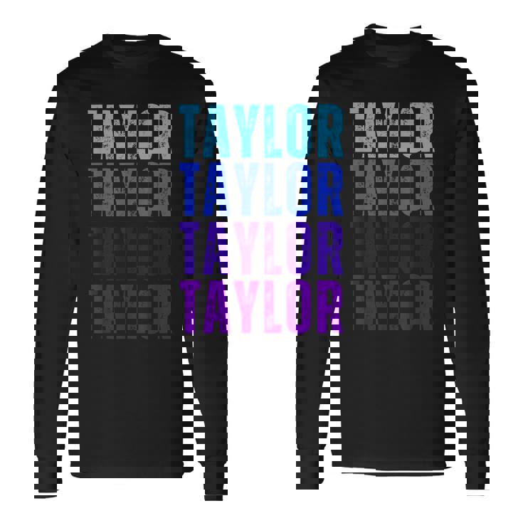 Taylor Personalized Name I Love Taylor Long Sleeve T-Shirt