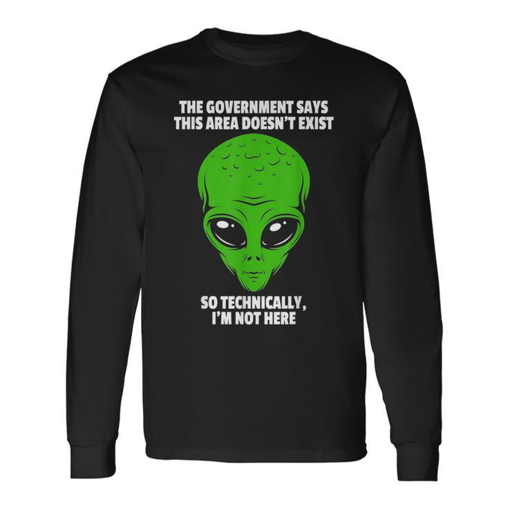 Technically Im Not Here Alien Alien Long Sleeve T-Shirt
