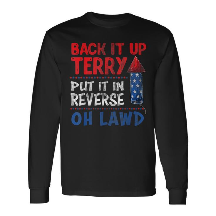 Back It Up Terry Fourth Of July Back It Up Terry Long Sleeve T-Shirt Gifts ideas