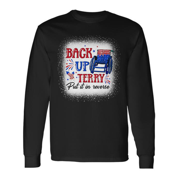 Back Up Terry Put It In Reverse 4Th Of July American Flag 1 Long Sleeve T-Shirt