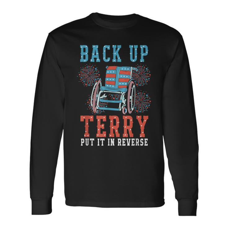 Back Up Terry Put It In Reverse 4Th Of July Firework Long Sleeve T-Shirt T-Shirt