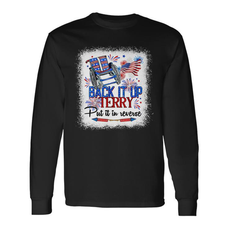 Back It Up Terry Put It In Reverse 4Th Of July Us Flag 1 Long Sleeve T-Shirt