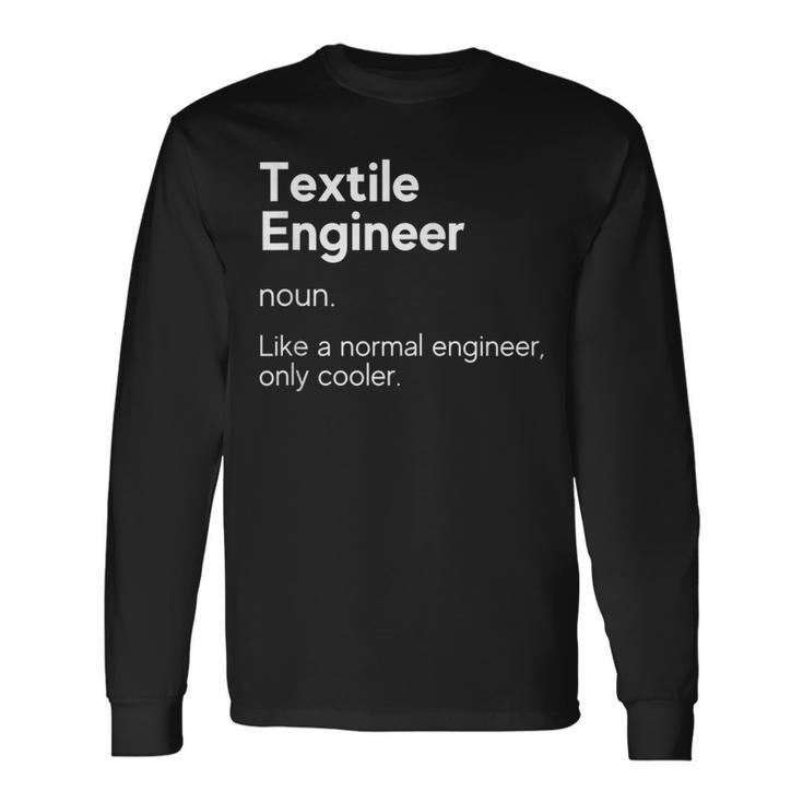 Textile Engineer Definition Engineer Definition Long Sleeve T-Shirt