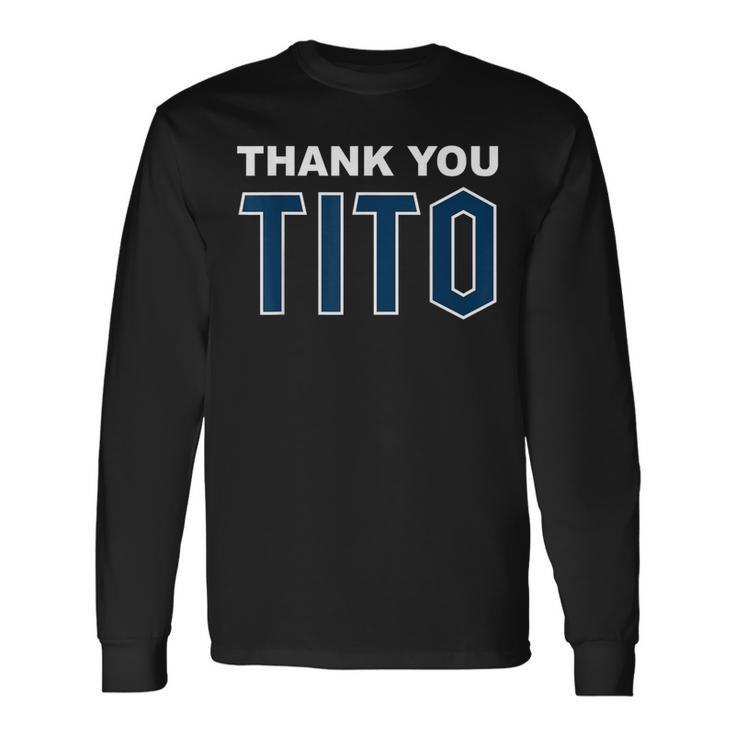 Thank You Tito Long Sleeve T-Shirt