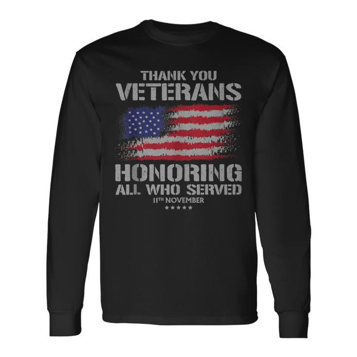 Thank You Veterans Day Honoring All Who Served Us Flag Long Sleeve T-Shirt