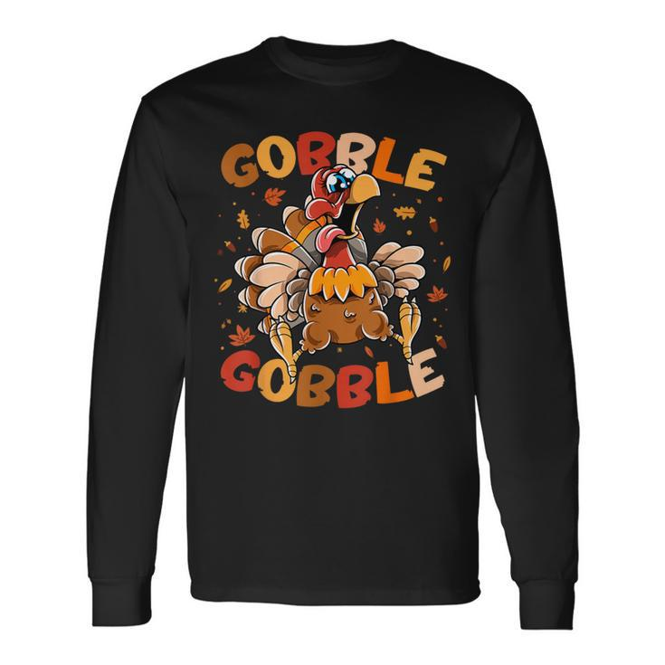 Thanksgiving Turkey Gobble Gobble Long Sleeve T-Shirt