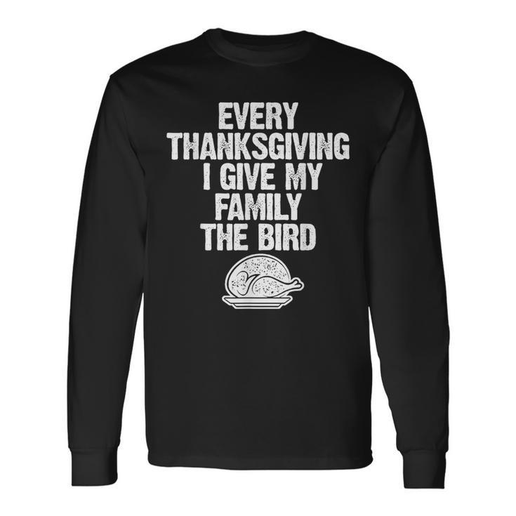 Thanksgiving I Give My The Bird Adults Thanksgiving Long Sleeve T-Shirt T-Shirt