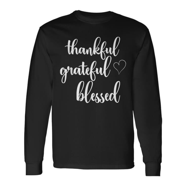 Thanksgiving Thankful Grateful Blessed Thankful Long Sleeve T-Shirt