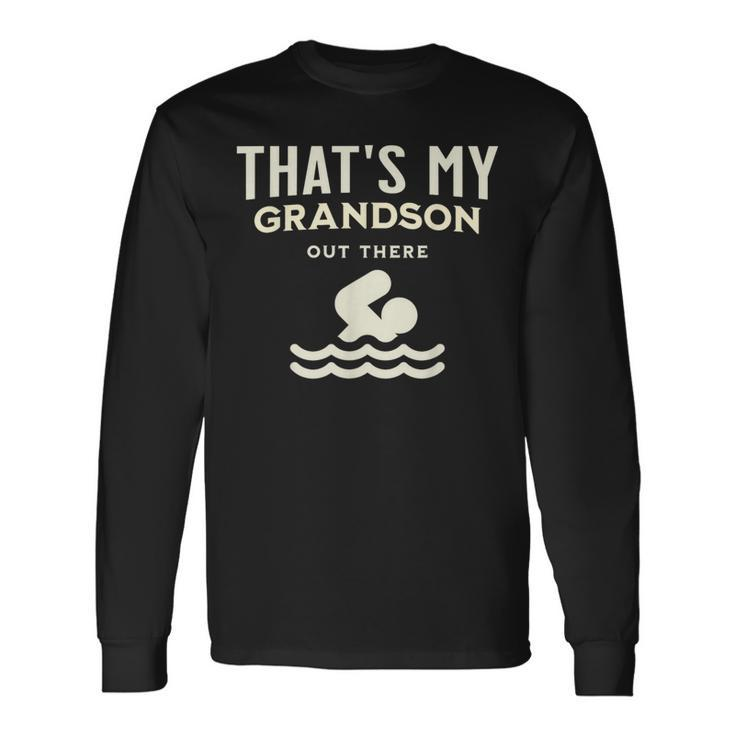 That's My Grandson Out There Swimming Long Sleeve T-Shirt