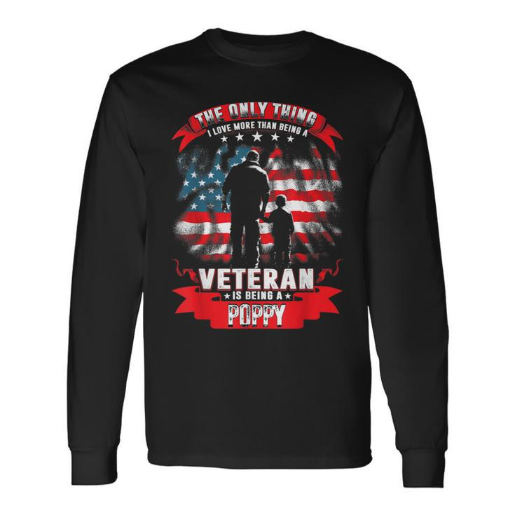 The Only Thing I Love More Than Being A Veteran Poppy Long Sleeve T-Shirt