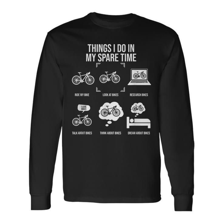 Things I Do In My Spare Time Bicycle Cycling Lover Cycling Long Sleeve T-Shirt