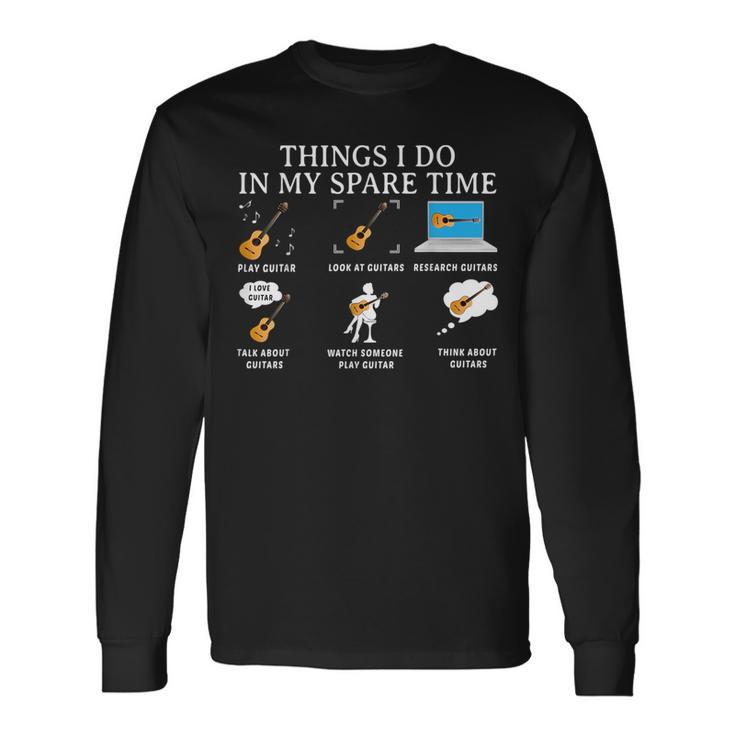 Things I Do In My Spare Time Guitar Guitar Long Sleeve T-Shirt T-Shirt