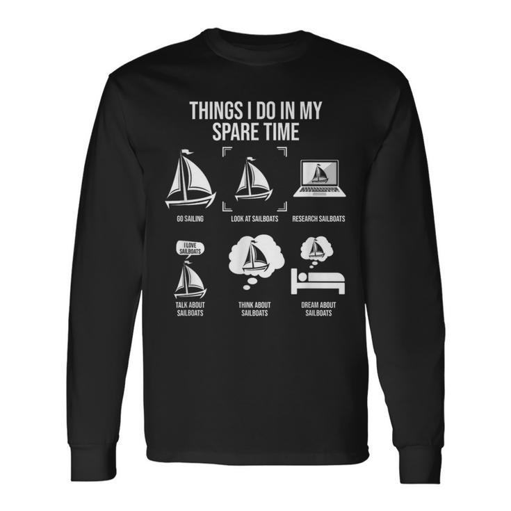 Things I Do In My Spare Time Sail Boat Sailing Long Sleeve T-Shirt
