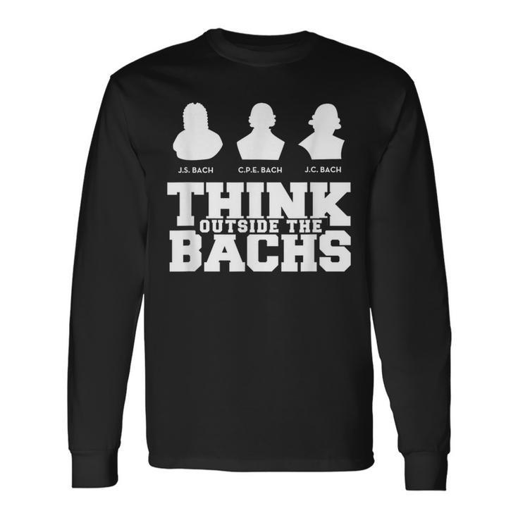 Think Outside The Bachs Baroque And Long Sleeve T-Shirt