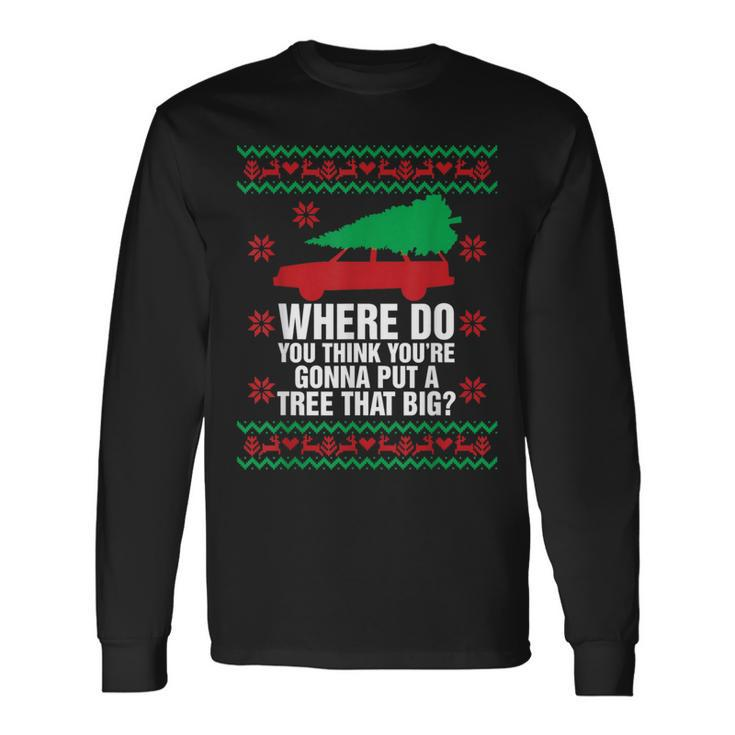 Where Do You Think You're Christmas Couple Matching Family Long Sleeve T-Shirt