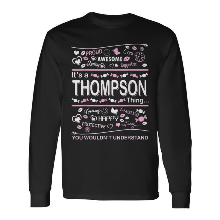 Thompson Surname Last Name Its A Thompson Thing Last Name Long Sleeve T-Shirt T-Shirt