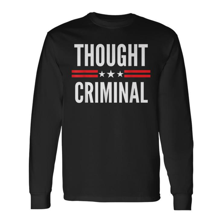 Thought Criminal Free Thinking Free Speech Anti Censorship Long Sleeve T-Shirt T-Shirt