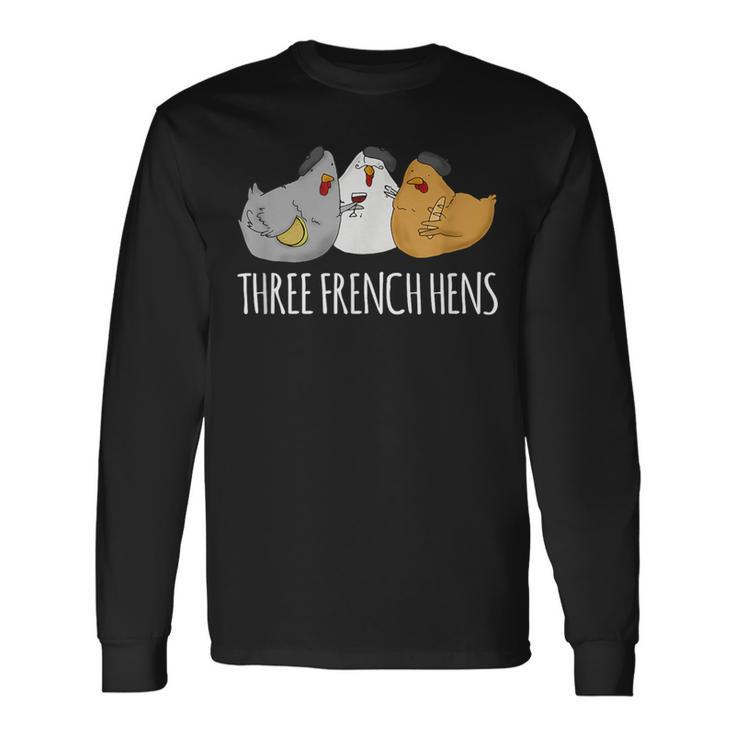 Three French Hens Cute Christmas Song Long Sleeve T-Shirt
