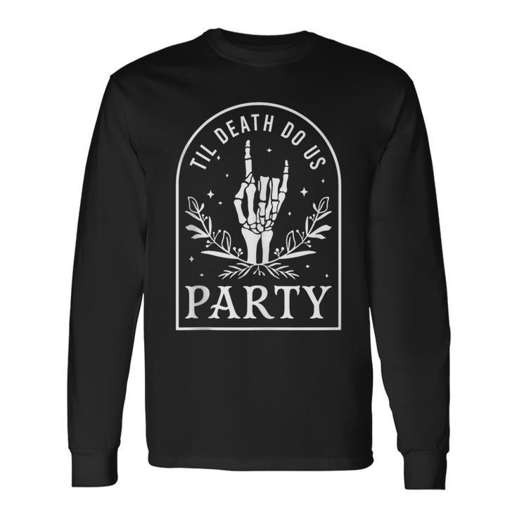 Til Death Do Us Party Retro Halloween Bachelorette Matching Long Sleeve Gifts ideas