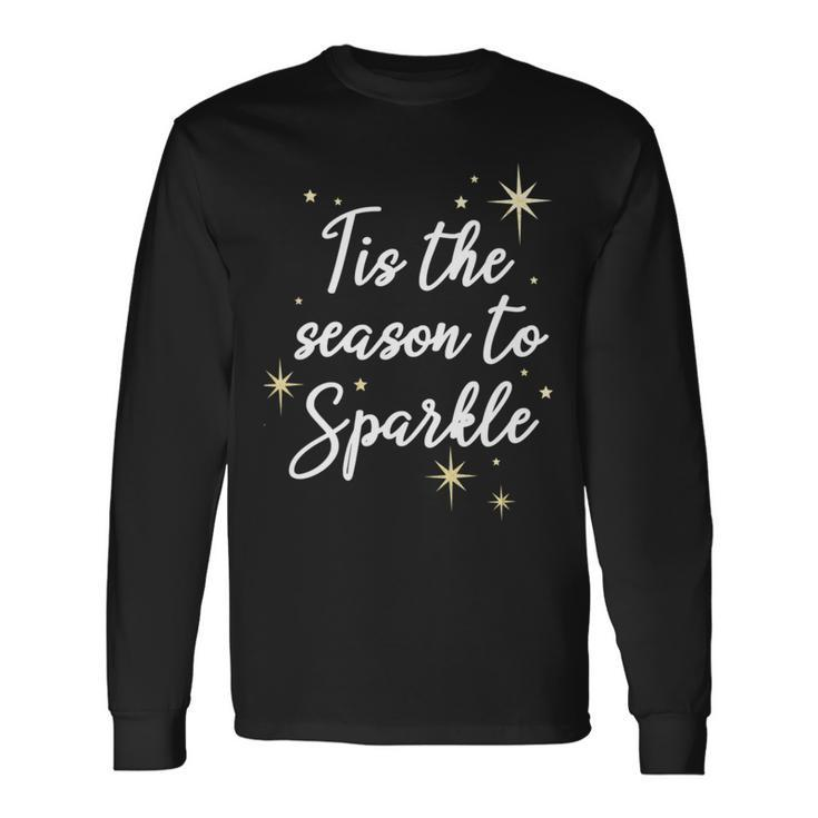 Tis The Season To Sparkle Christmas Long Sleeve T-Shirt