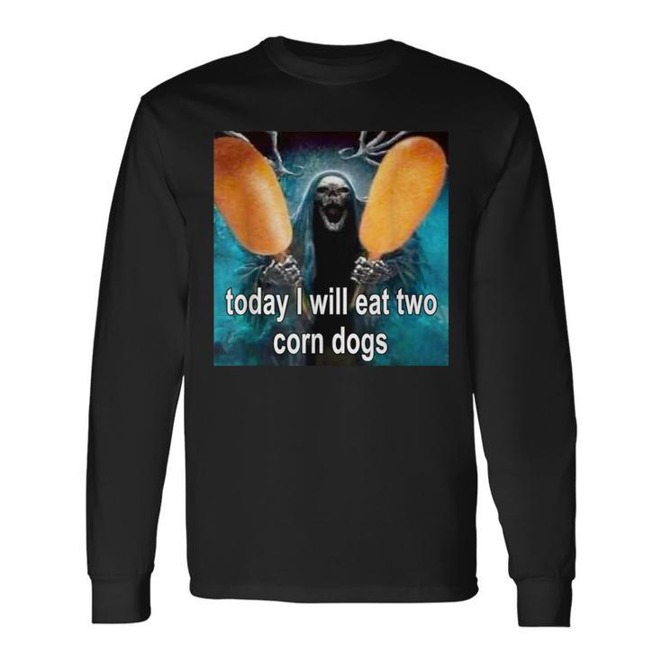 Today I Will Eat Two Corn Dogs Meme Long Sleeve T-Shirt