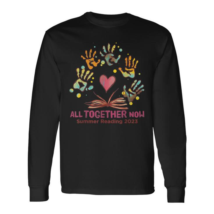 All Together Now Summer Reading 2023 Handprints And Hearts Long Sleeve T-Shirt T-Shirt