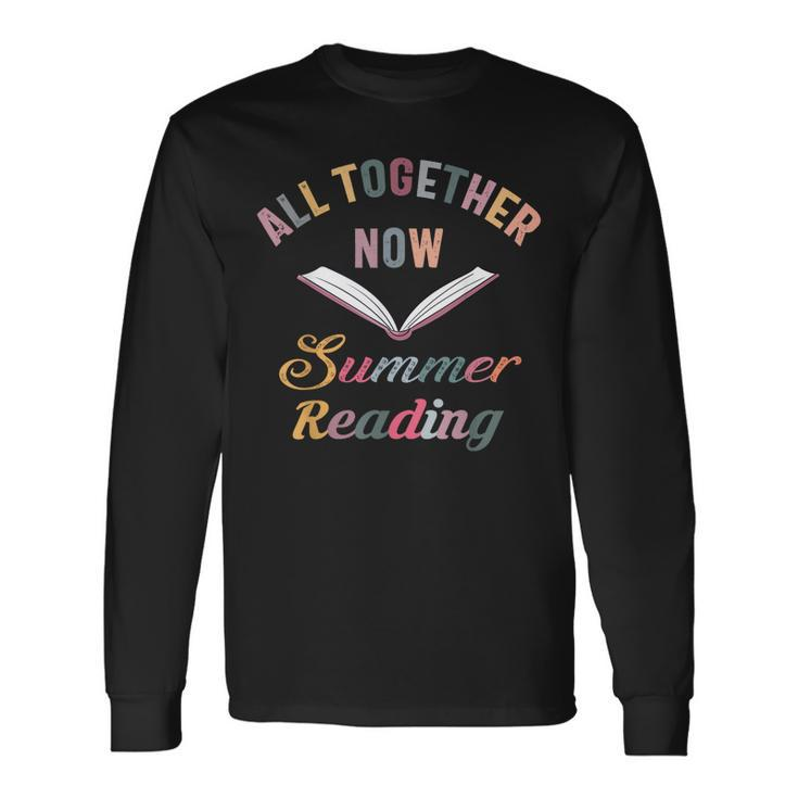 All Together Now Summer Reading 2023 Lovers Summer Reading Long Sleeve T-Shirt T-Shirt