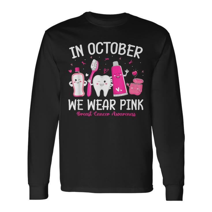 Tooth Dental Assistant In October We Wear Pink Breast Cancer Long Sleeve T-Shirt