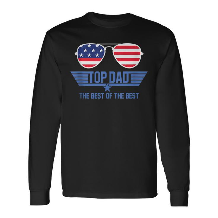 Top Dad The Best Of The Best Cool 80S 1980S Fathers Day Long Sleeve T-Shirt