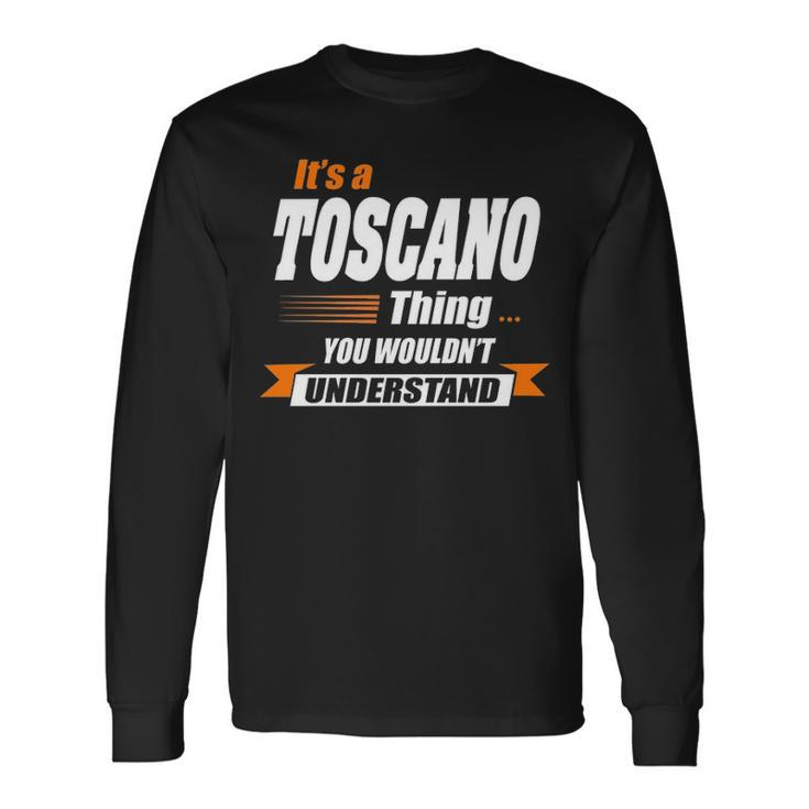 Toscano Name Its A Toscano Thing Long Sleeve T-Shirt
