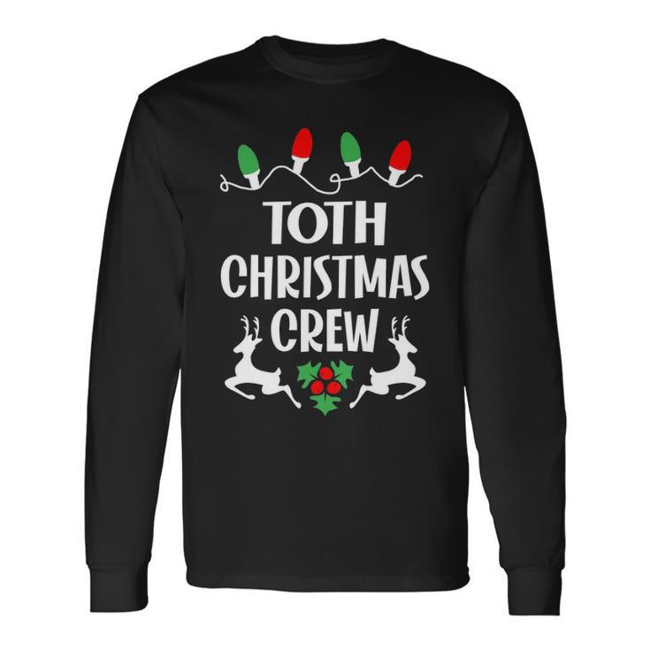 Toth Name Christmas Crew Toth Long Sleeve T-Shirt