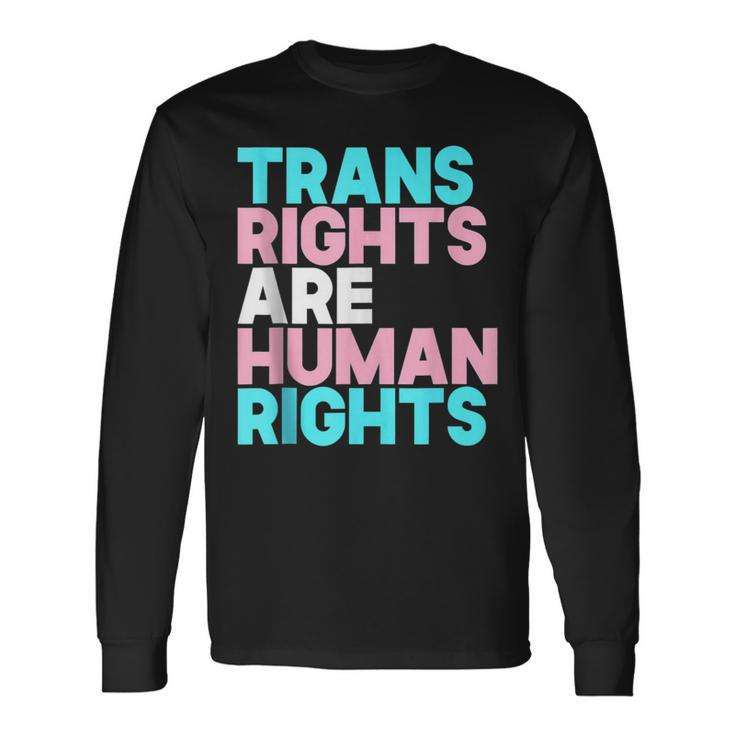 Trans Right Are Human Rights Transgender Lgbtq Pride Long Sleeve T-Shirt