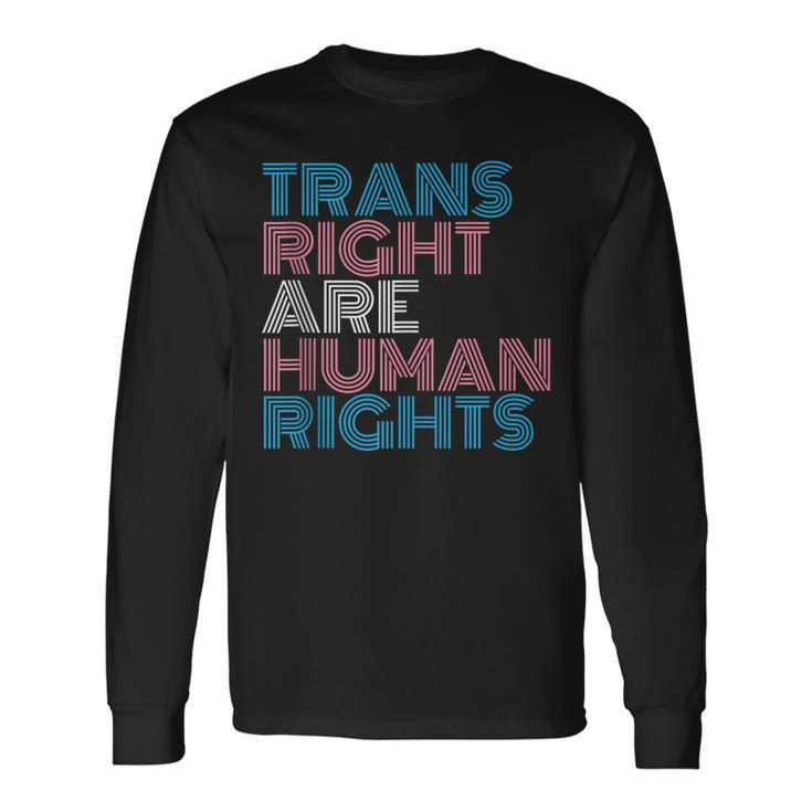 Trans Rights Are Human Rights Transgender Lgbtq Pride Retro Long Sleeve T-Shirt
