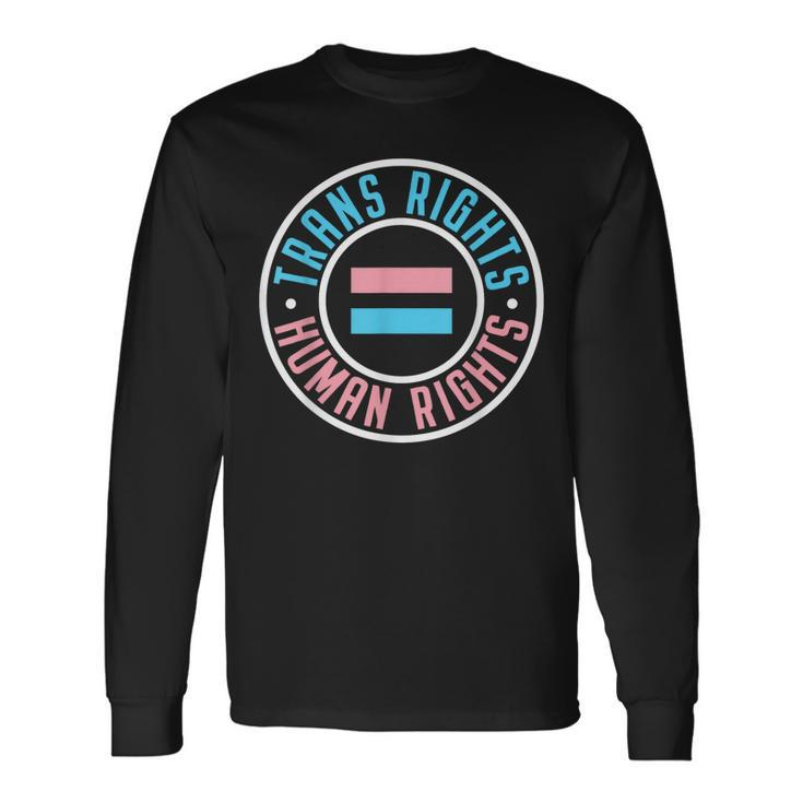 Trans Rights Are Human Rights Transgender Pride Lgbtq Ally Long Sleeve T-Shirt T-Shirt