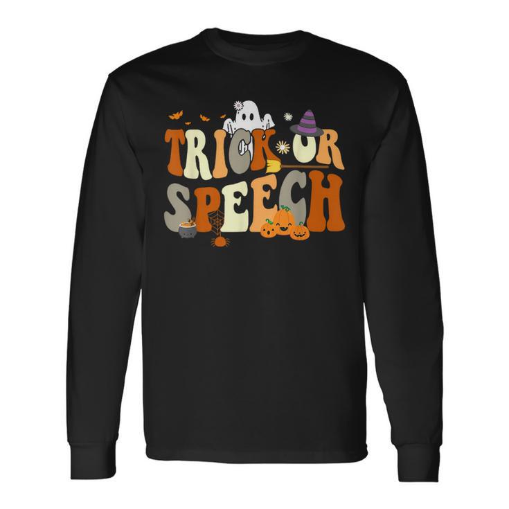 Trick Or Speech Therapy Slp Halloween Speech Therapist Long Sleeve