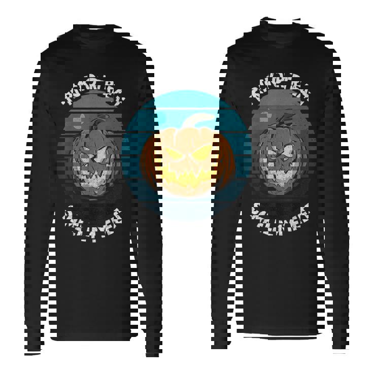 Trick Or Treat Smell My Feet Halloween Halloween Long Sleeve T-Shirt