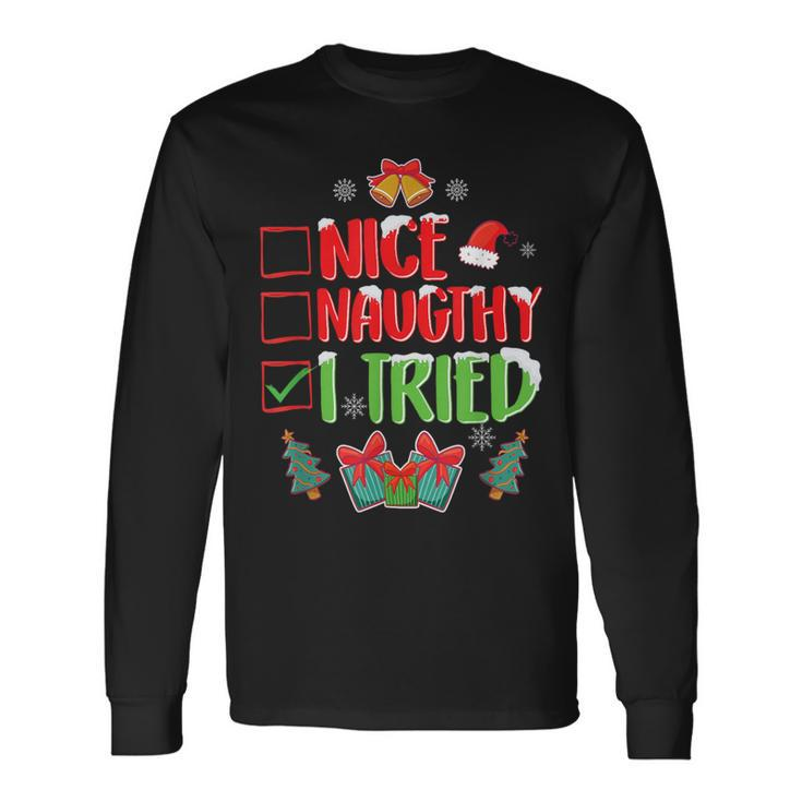 I Tried Nice Or Naughty Christmas Party Long Sleeve T-Shirt