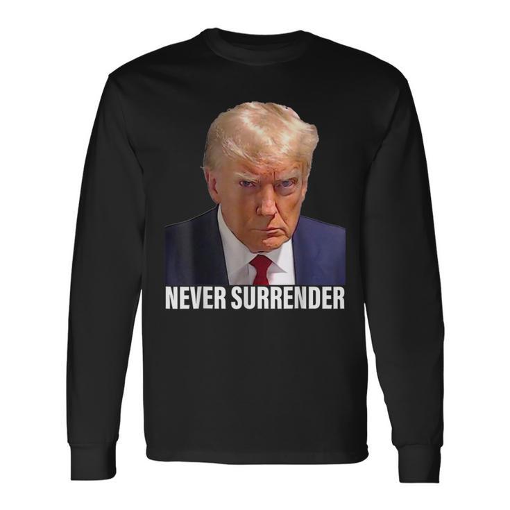 Trump 2024 Never Surrender Pro Trump Shot Long Sleeve