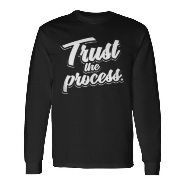 Trust The Process Motivational Quote Workout Gym Long Sleeve T-Shirt T-Shirt