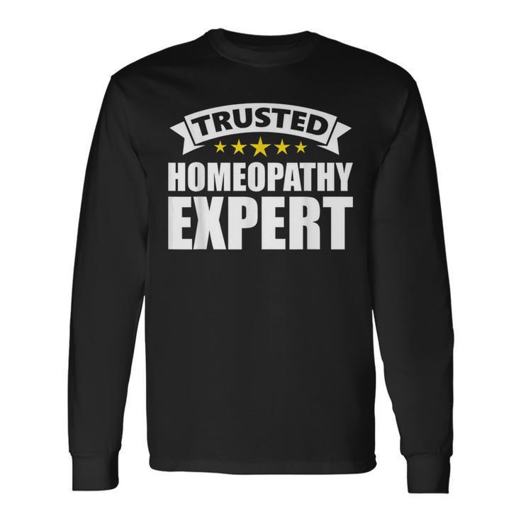Trusted Homeopathy Expert S Long Sleeve T-Shirt