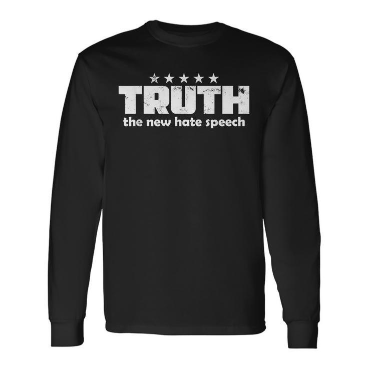 Truth New Hate Speech Pc Political Correctness Long Sleeve T-Shirt