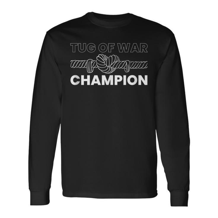 Tug Of War Champion Rope Pulling Long Sleeve T-Shirt