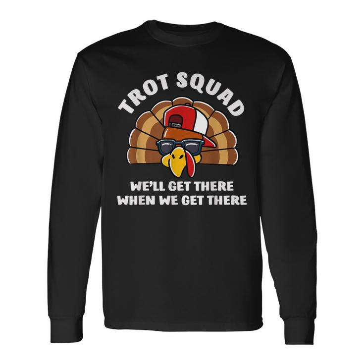 Turkey Trot Squad Family Running Costume Thanksgiving Long Sleeve T-Shirt