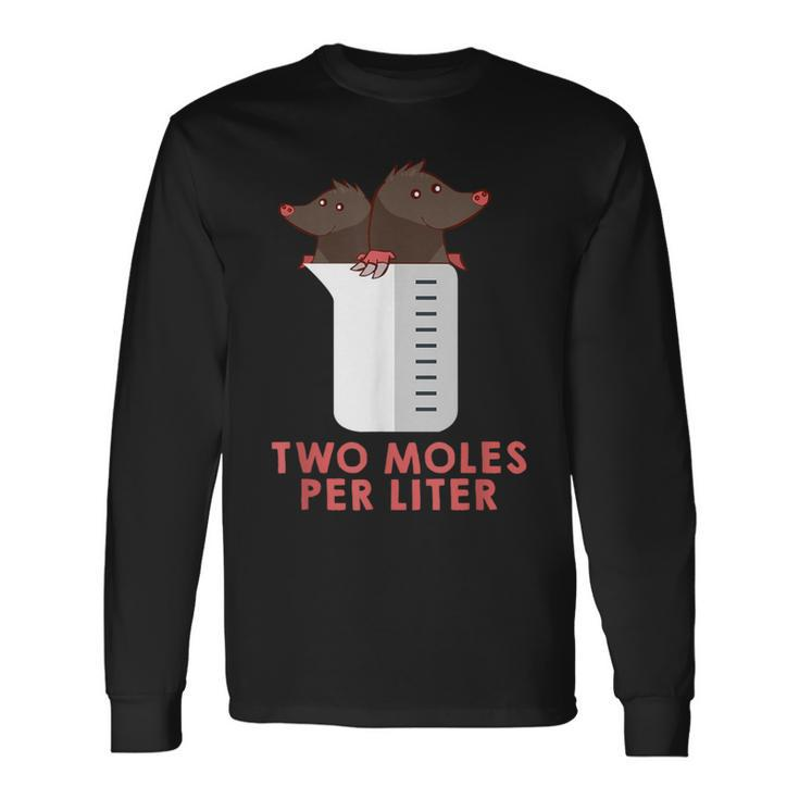 Two Moles Per Liter Chemistry Science Long Sleeve T-Shirt
