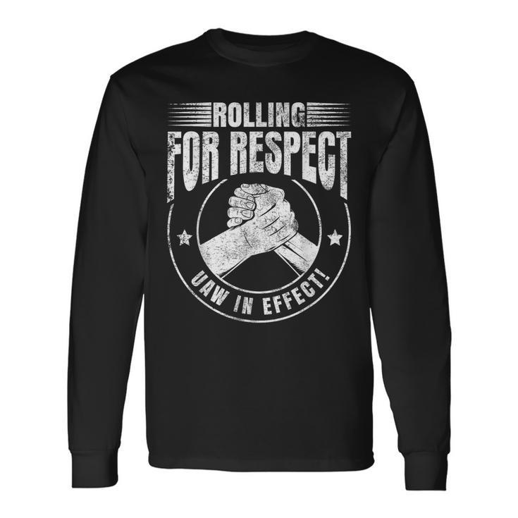 Uaw Worker Rolling For Respect Uaw In Effect Union Laborer Long Sleeve T-Shirt T-Shirt