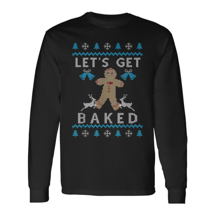 Ugly Christmas Sweater Let's Get Baked Long Sleeve T-Shirt