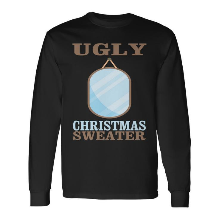 Ugly Christmas Sweater With Mirror Graphic Xmas Idea Long Sleeve T-Shirt